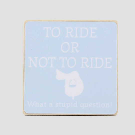 To Ride Or Not To Ride Fridge Magnet Blue