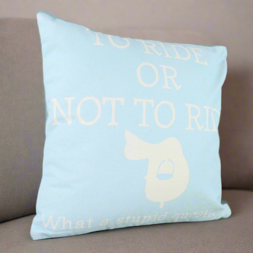 To Ride Or Not To Ride Cushion