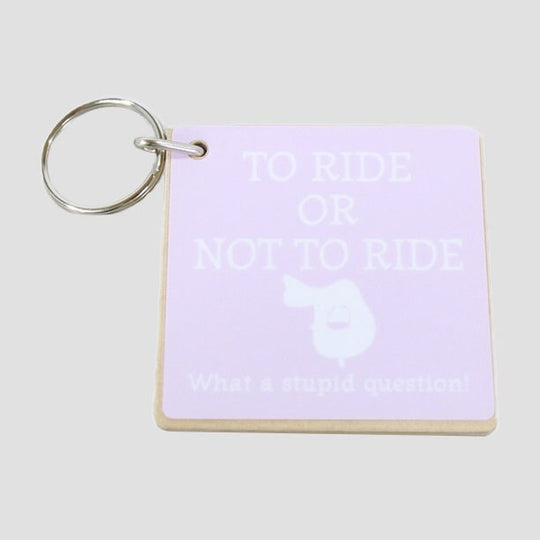 Keyring To Ride Or Not To Ride In Pink