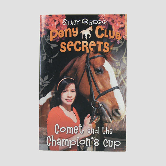 Pony Club Secrets Comet And The Champions Cup By Stacy Gregg Book Paperback